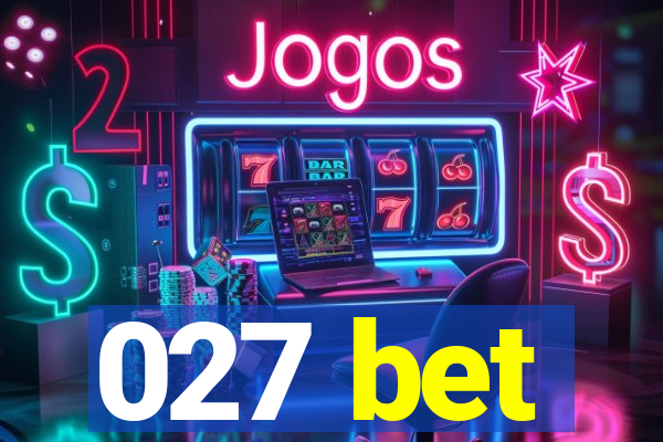 027 bet